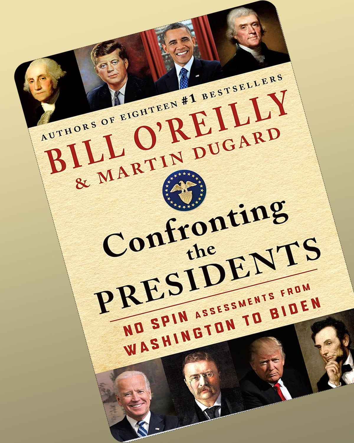 Confronting the Presidents: No Spin Assessments from Washington to Biden